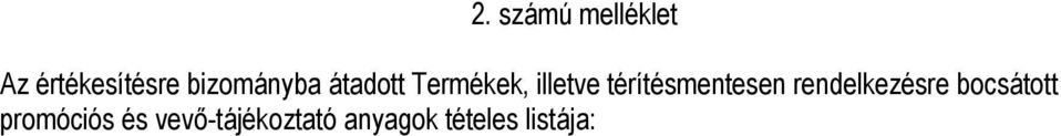 térítésmentesen rendelkezésre bocsátott