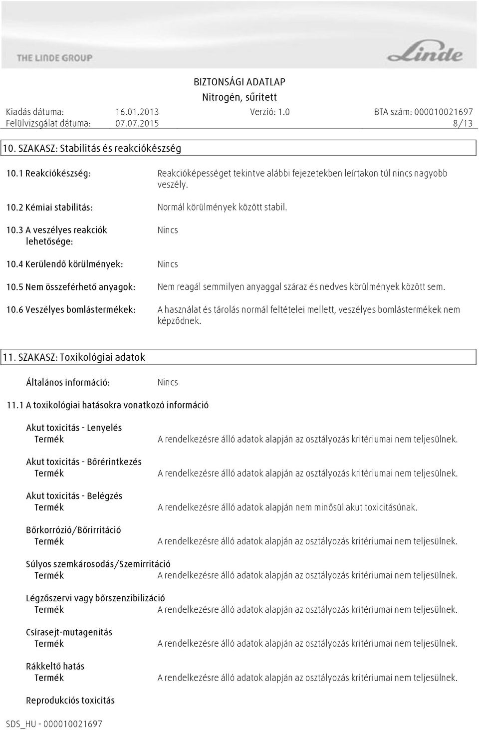 11. SZAKASZ: Toxikológiai adatok Általános információ: 11.