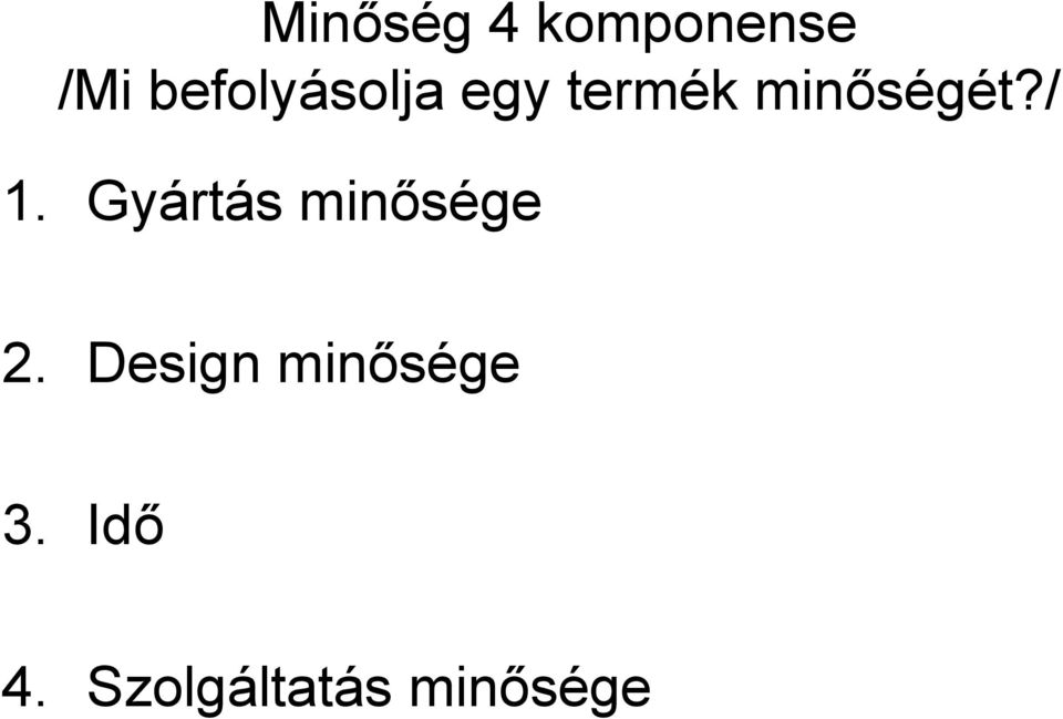 minőségét?/ 1.