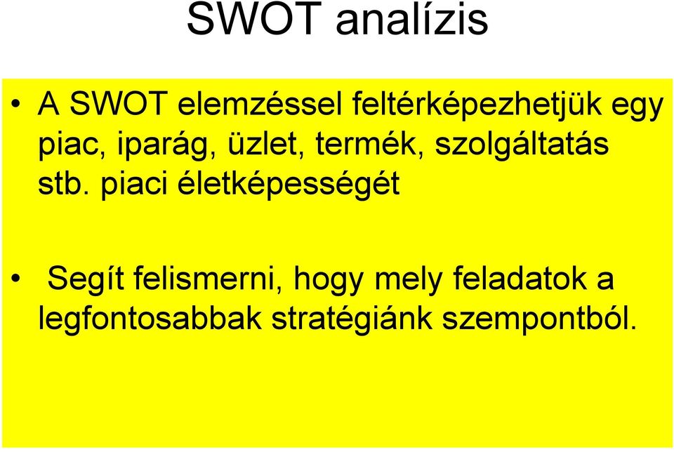 piaci életképességét Segít felismerni, hogy mely