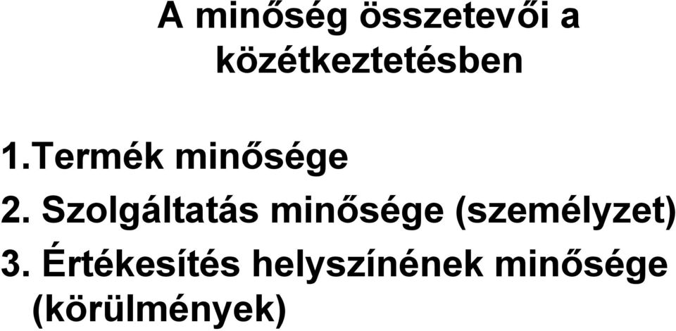 Szolgáltatás minősége (személyzet) 3.