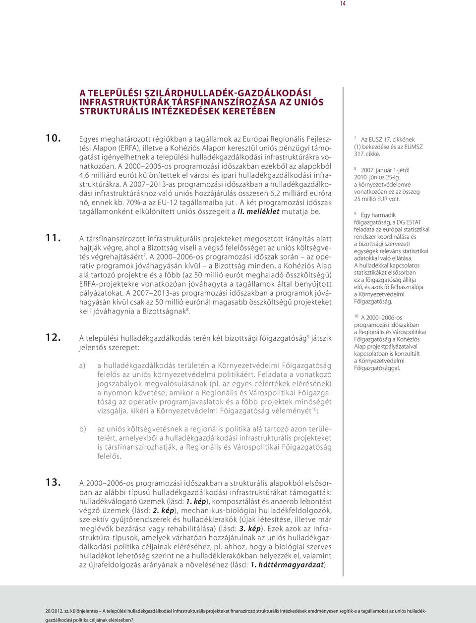 hulladékgazdálkodási infrastruktúrákra vonatkozóan.