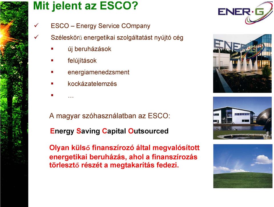 beruházások felújítások energiamenedzsment kockázatelemzés A magyar szóhasználatban az