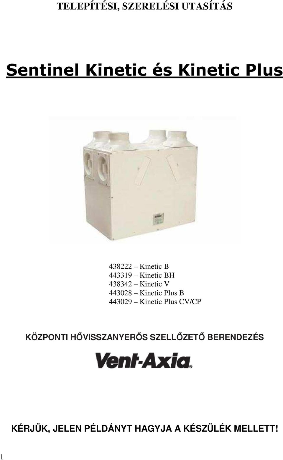 Kinetic Plus B 443029 Kinetic Plus CV/CP KÖZPONTI HİVISSZANYERİS