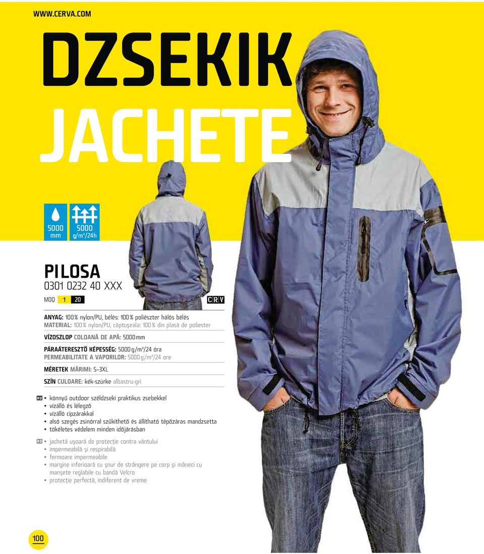 VÍZOSZLOP COLOANĂ DE APĂ: 5000 mm PÁRAÁTERESZTŐ KÉPESSÉG: 5000 g /m²/24 óra PERMEABILITATE A VAPORILOR: 5000 g /m²/24 ore kék-szürke albastru-gri könnyű outdoor széldzseki praktikus zsebekkel
