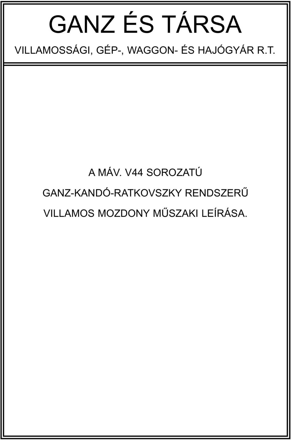 V44 SOROZATÚ GANZ-KANDÓ-RATKOVSZKY
