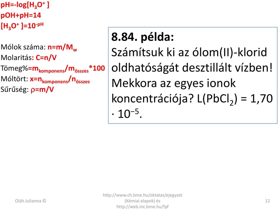 példa: Számítsuk k az ólom(ii)-klord oldhatóságát