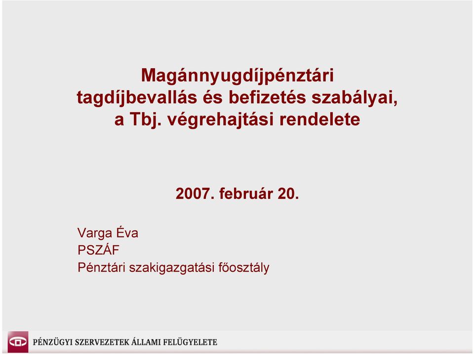 végrehajtási rendelete 2007. február 20.