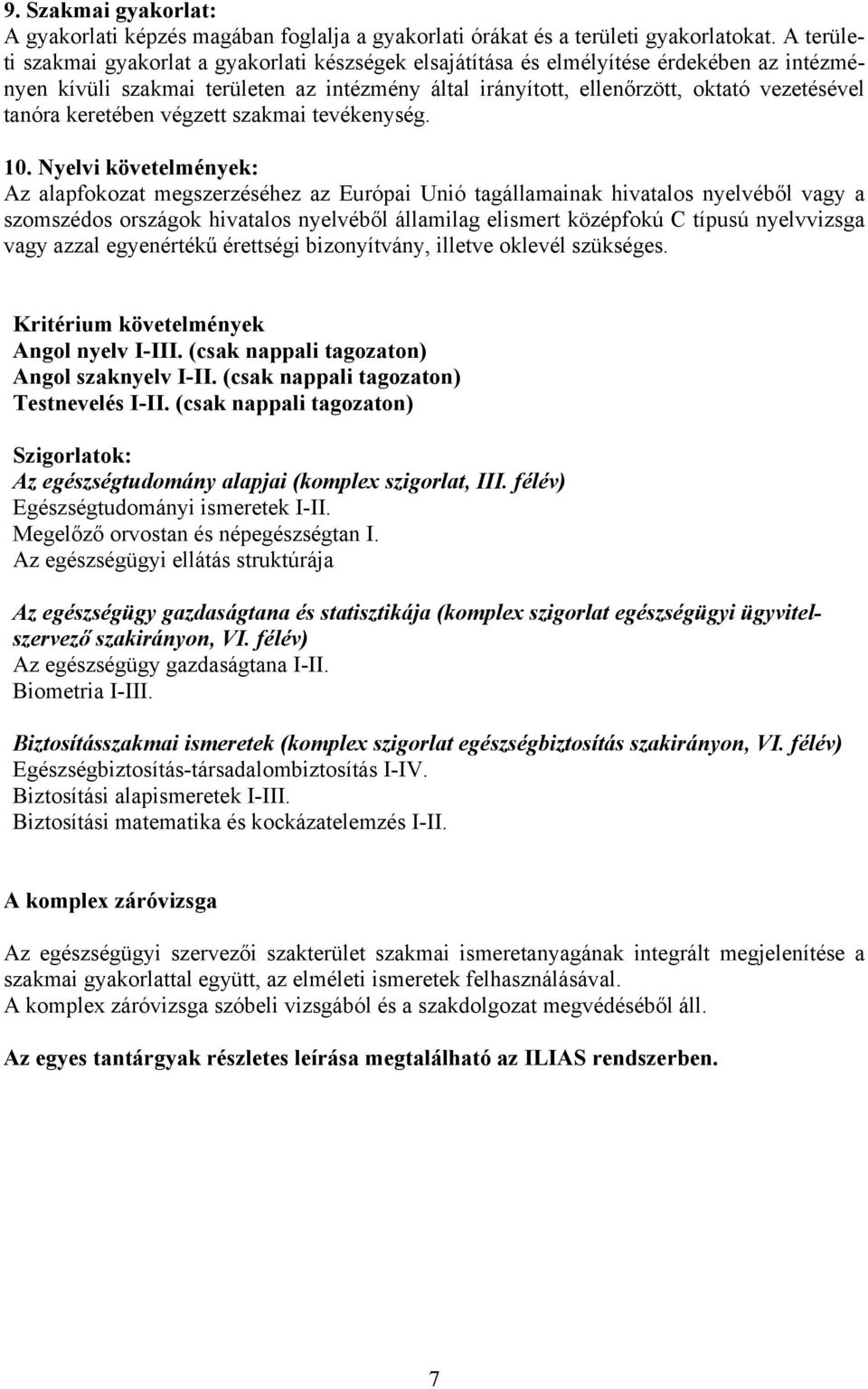 keretében végzett szakmai tevékenység. 10.