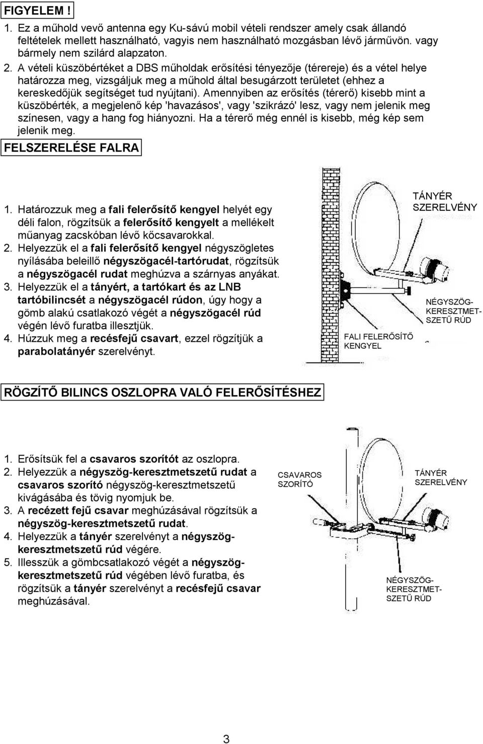 Kemping szett TAPADÓKORONG. USA SZABADALOM no LNB LNB TARTÓ KAR. Rend.szám:  - PDF Free Download