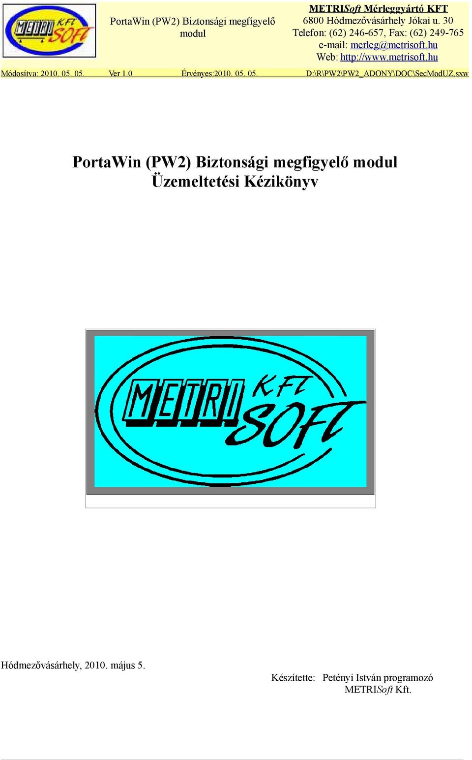 05. 05. Ver 1.0 Érvényes:2010. 05. 05. D:\R\PW2\PW2_ADONY\DOC\SecModUZ.