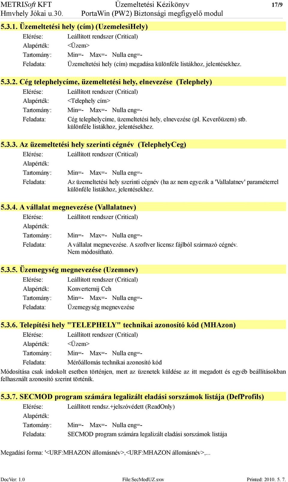 különféle listákhoz, jelentésekhez. 5.3.