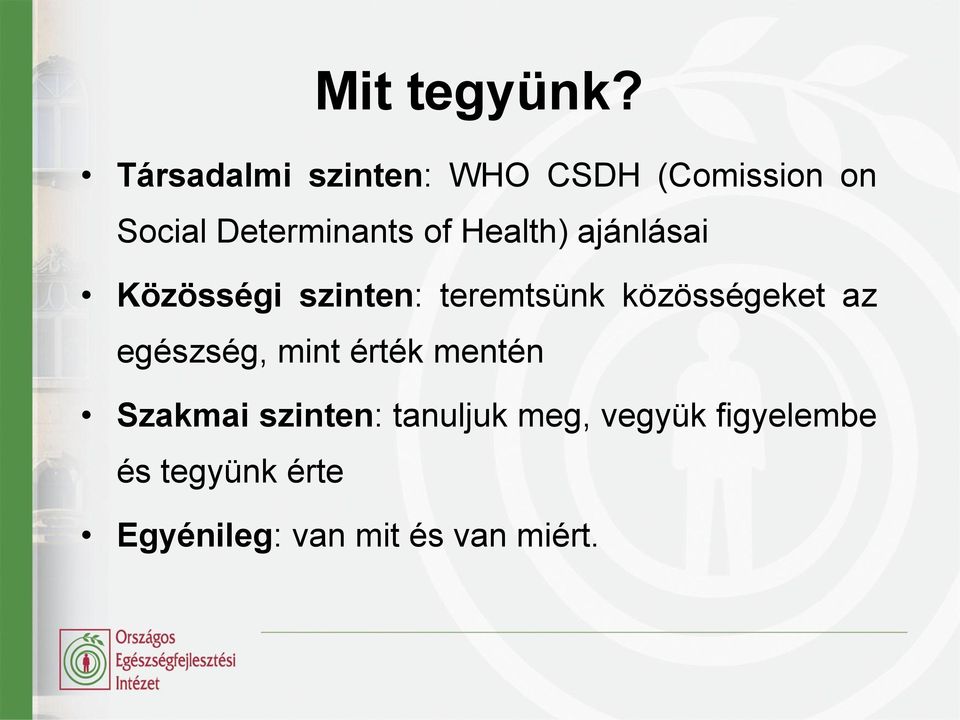 Health) ajánlásai Közösségi szinten: teremtsünk közösségeket az