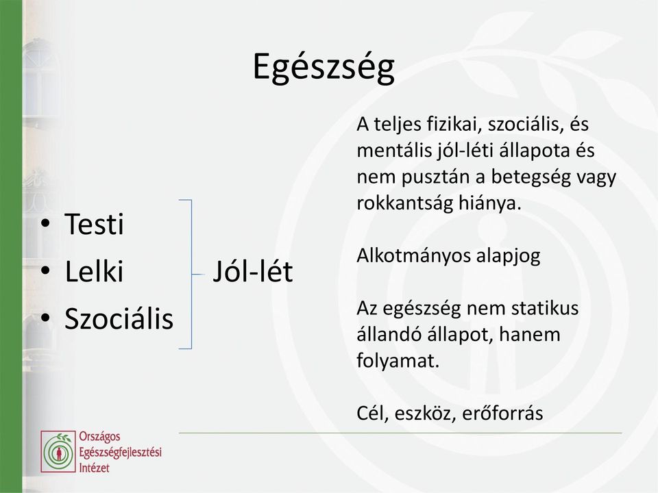 betegség vagy rokkantság hiánya.