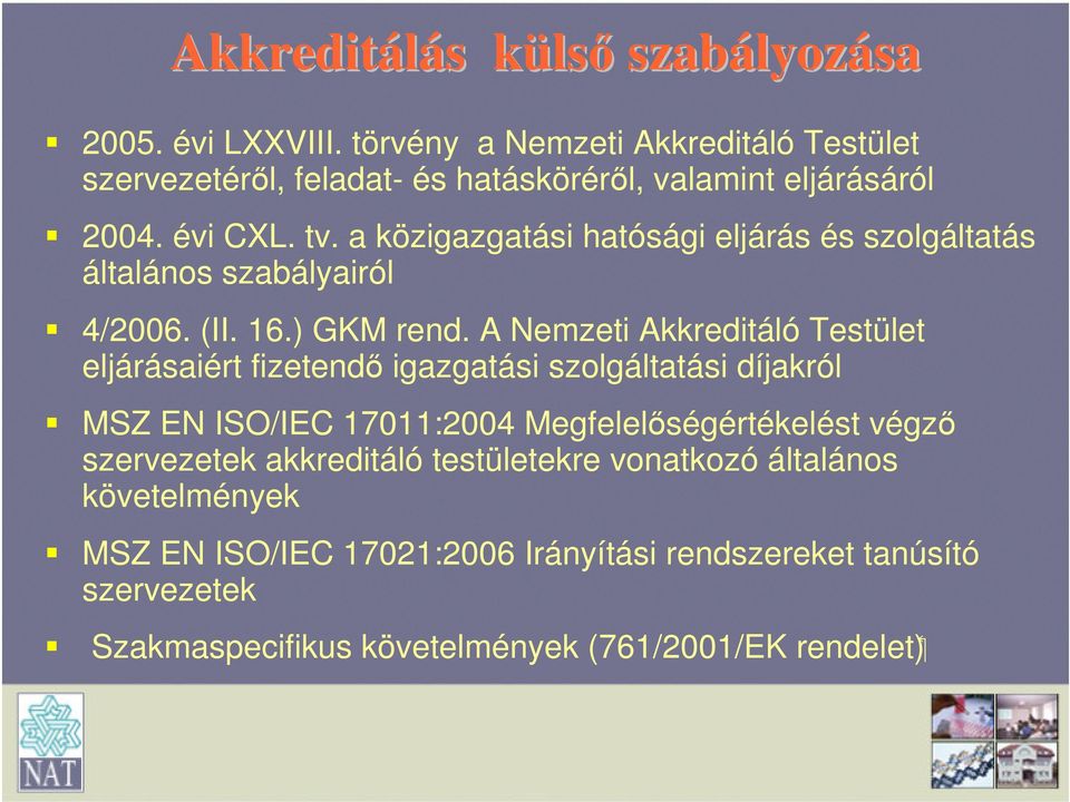 a közigazgatási hatósági eljárás és szolgáltatás általános szabályairól 4/2006. (II. 16.) GKM rend.