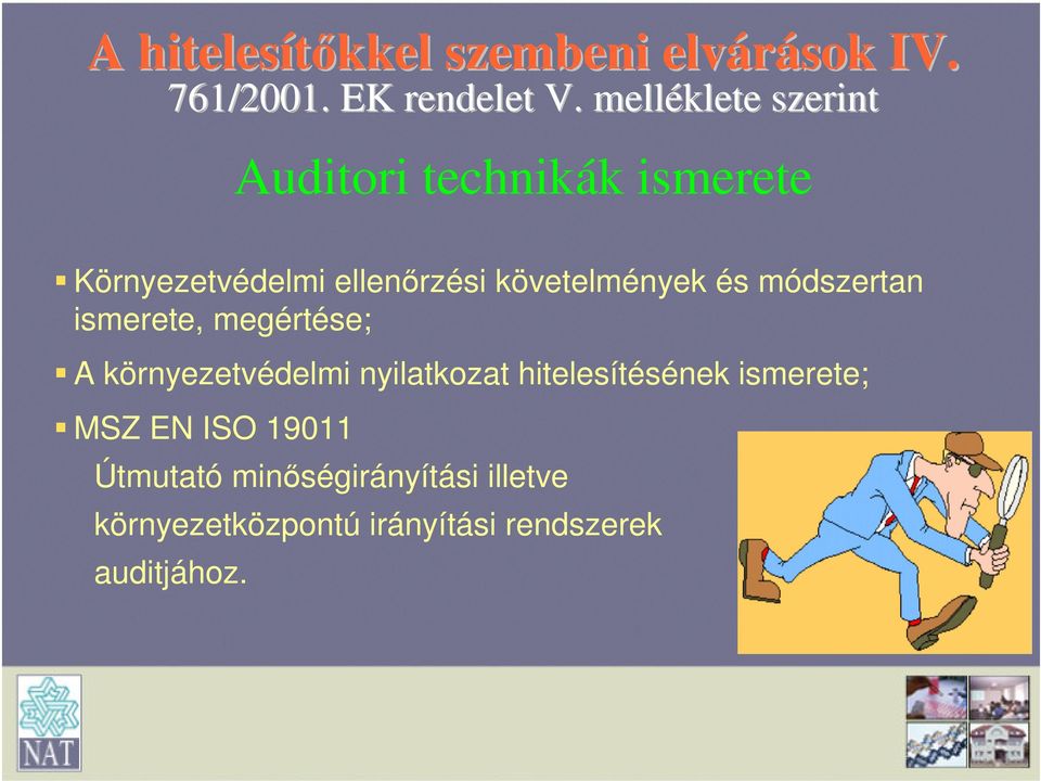 követelmények és módszertan ismerete, megértése; A környezetvédelmi nyilatkozat