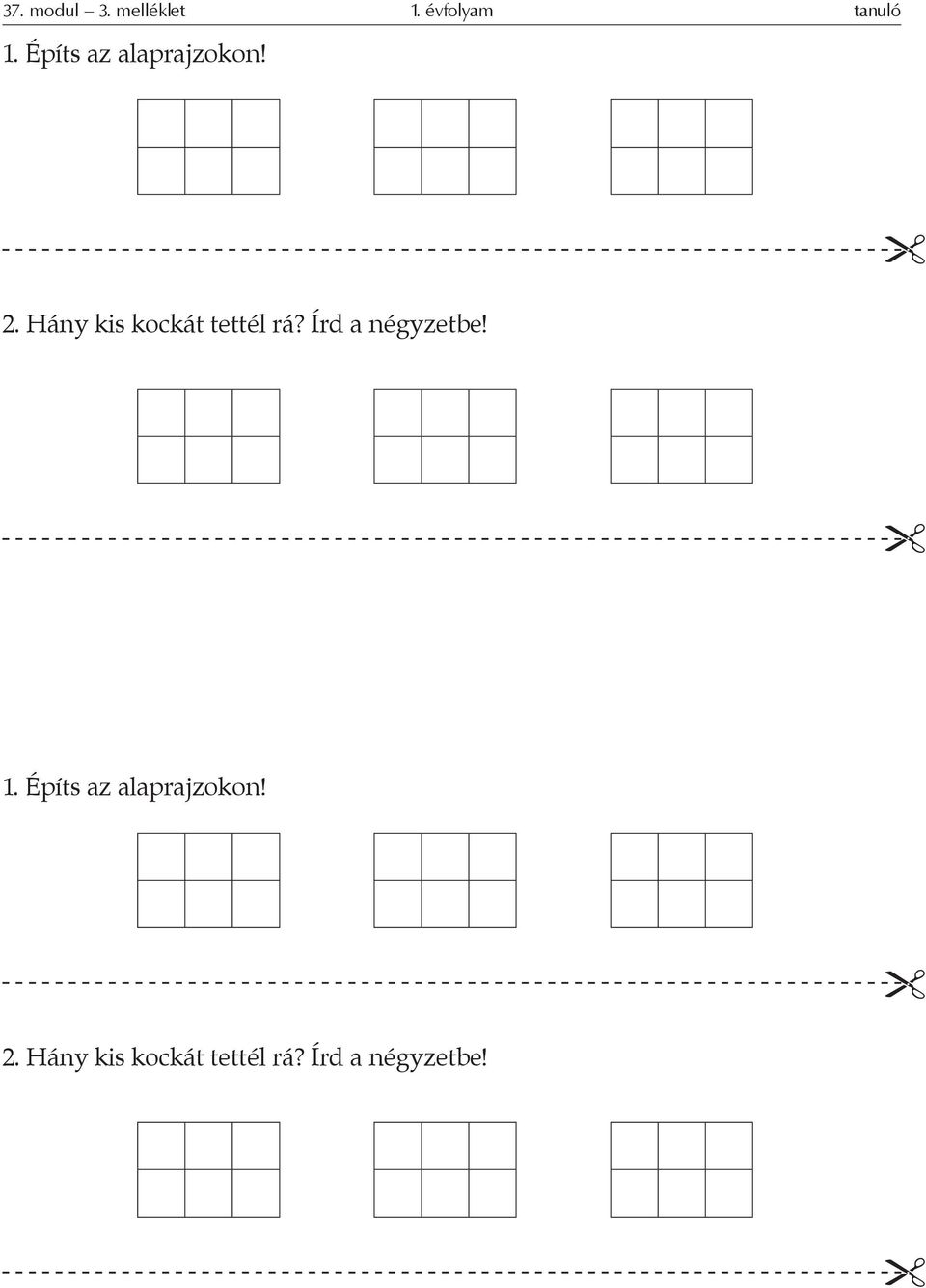 Hány kis kockát tettél rá? Írd a négyzetbe! 1.