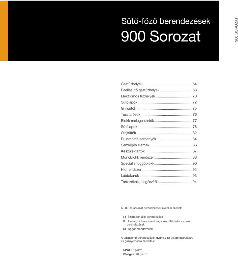 ..90 Híd rendszer...92 Lábtakarók...93 Tartozékok, kiegészítők.