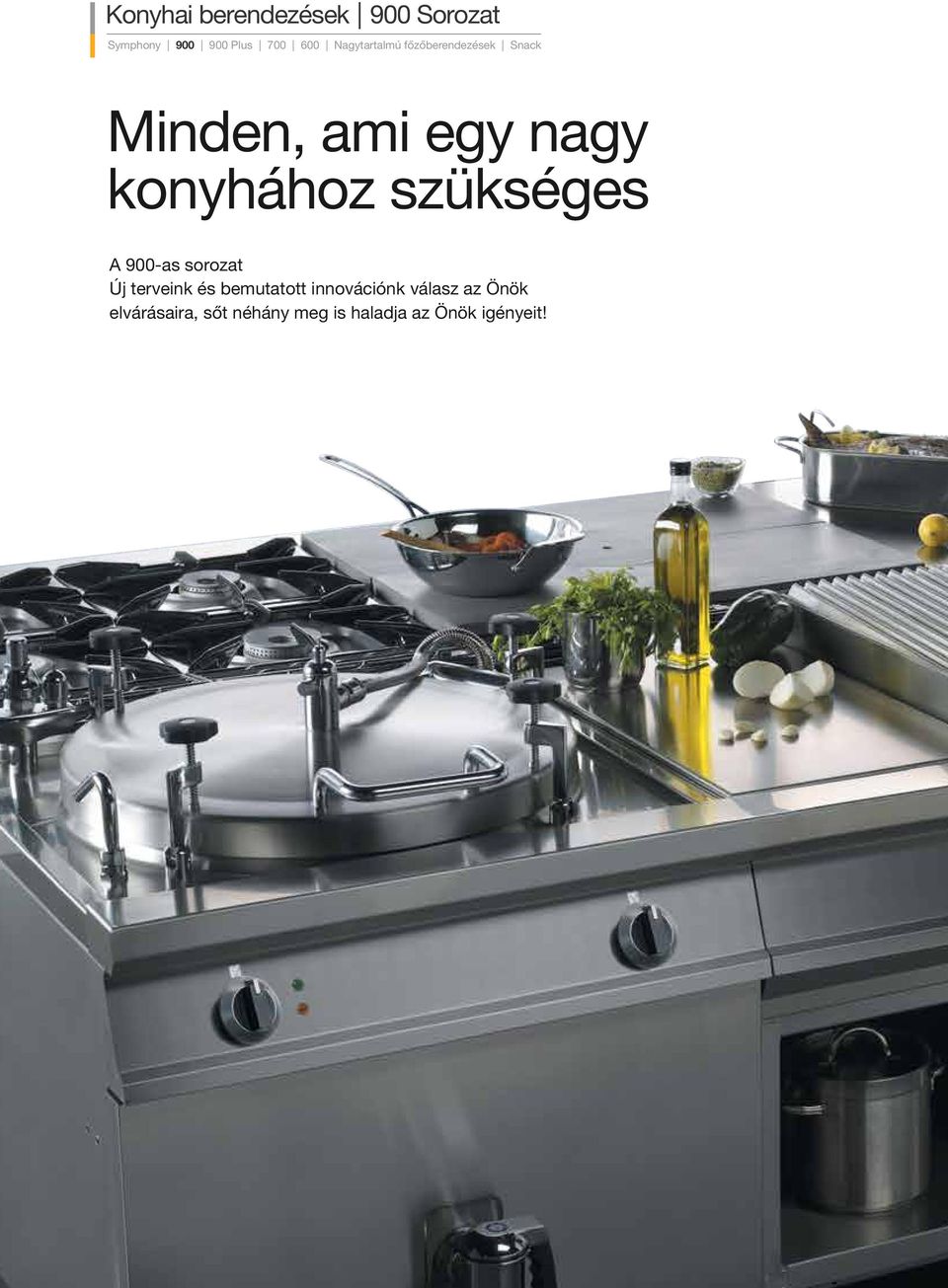 szükséges A 900-as sorozat Új terveink és bemutatott innovációnk