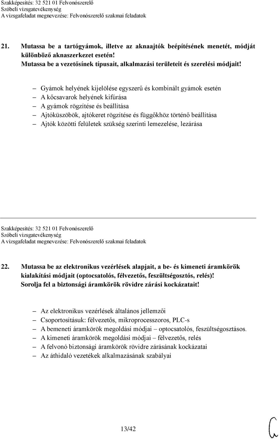 közötti felületek szükség szerinti lemezelése, lezárása Szakképesítés: 32 521 01 Felvonószerelő 22.