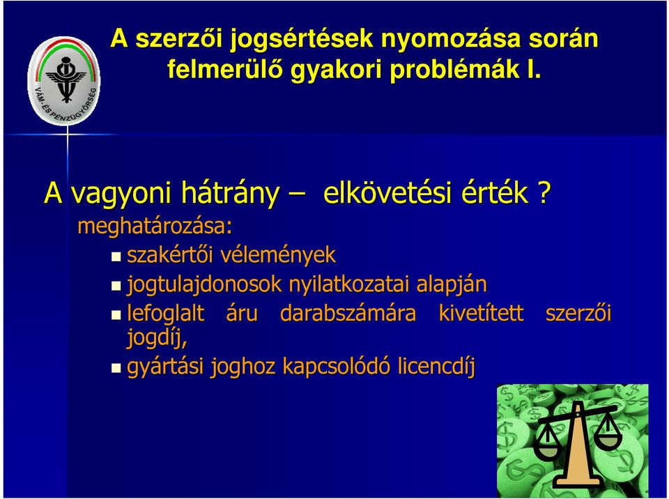 meghatározása: szakértői vélemények jogtulajdonosok nyilatkozatai