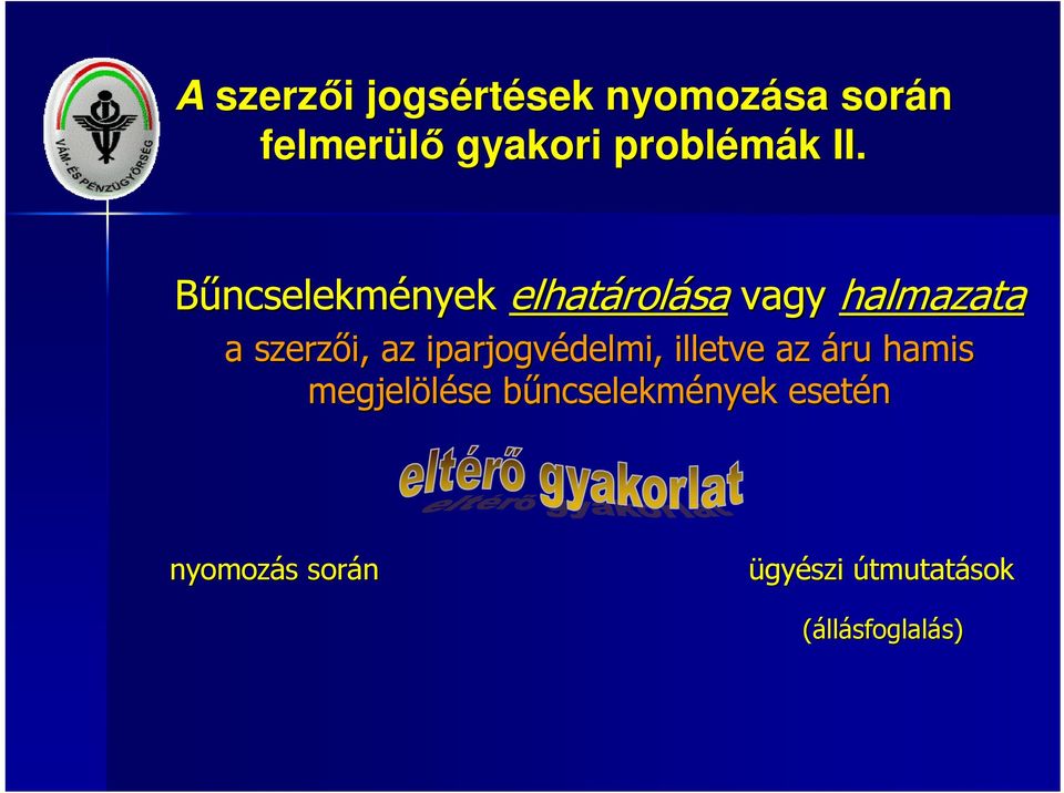 Bűncselekmények elhatárolása vagy halmazata a szerzői, az