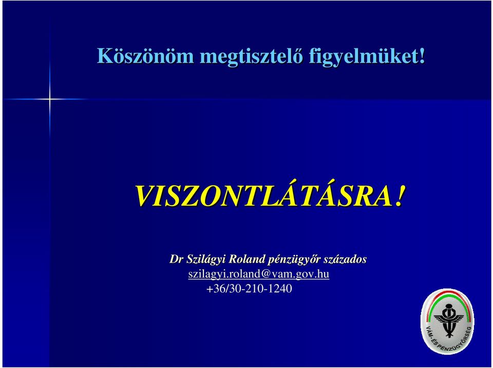 Dr Szilágyi Roland pénzügyőr százados Dr