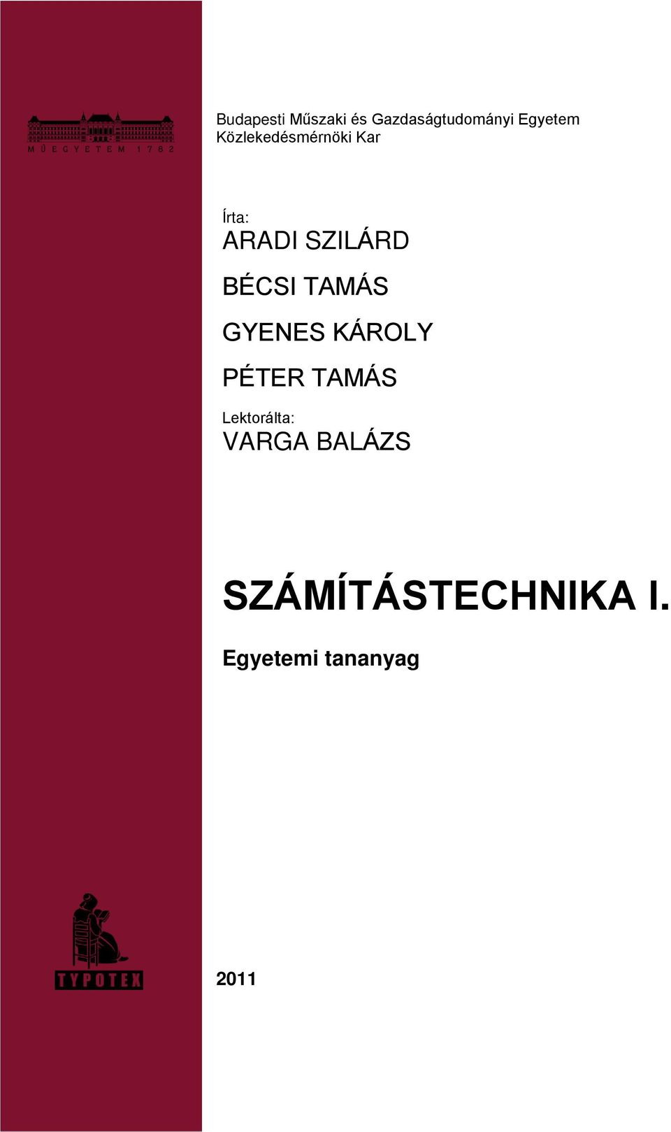 GYENES KÁROLY PÉTER TAMÁS Lektorálta: VARGA BALÁZS A