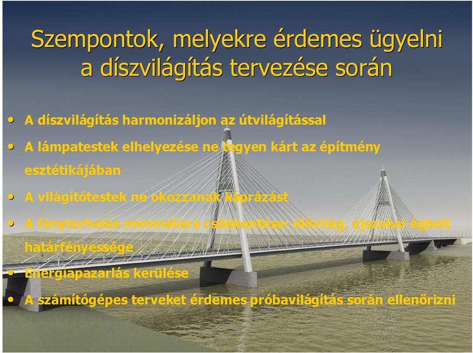 világítótestek testek ne okozzanak káprázást A fényterhelés minimálisra csökkentése: élővilág, éjszakai