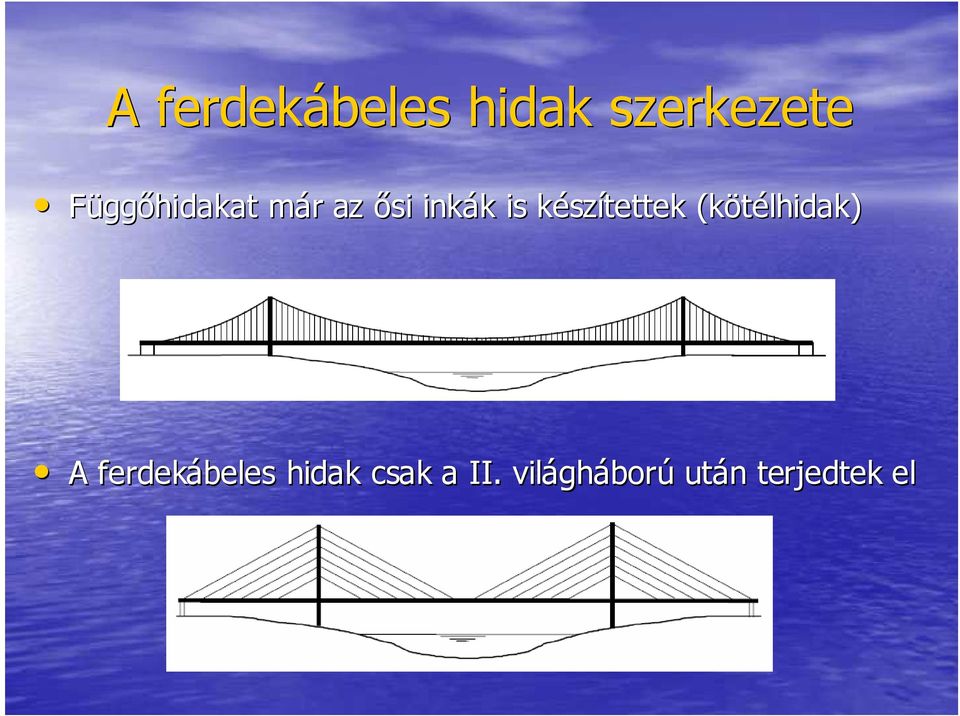 készk szítettek (kötélhidak) A