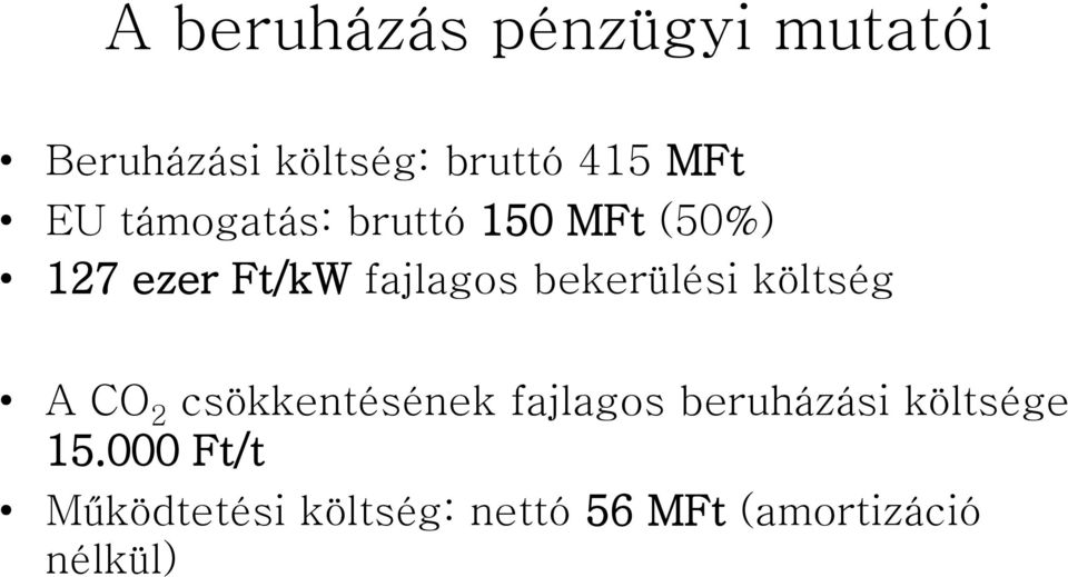 bekerülési költség A CO 2 csökkentésének fajlagos beruházási