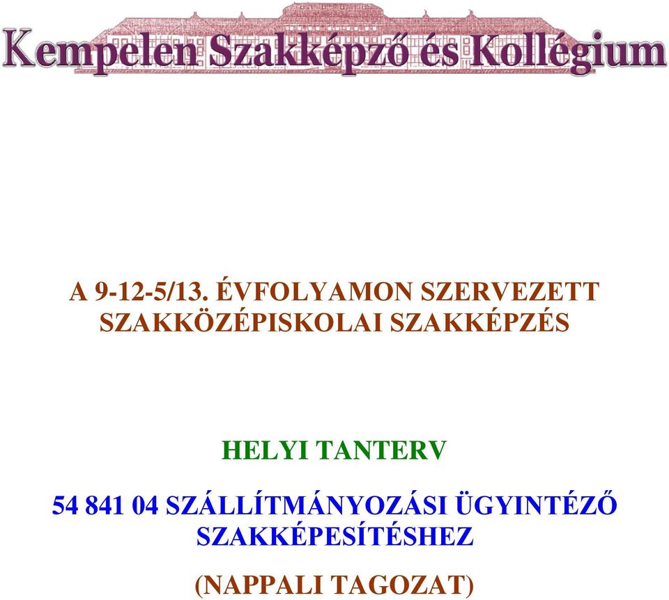 SZAKKÖZÉPISKOLAI SZAKKÉPZÉS HELYI