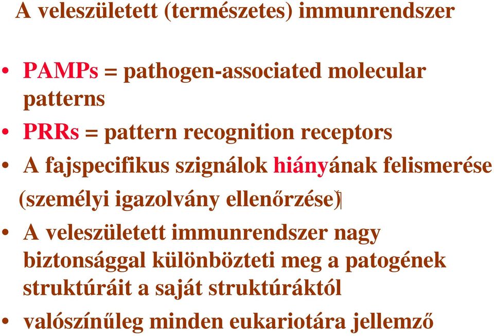 ellenőrzése (személyi igazolvány A veleszületett immunrendszer nagy biztonsággal