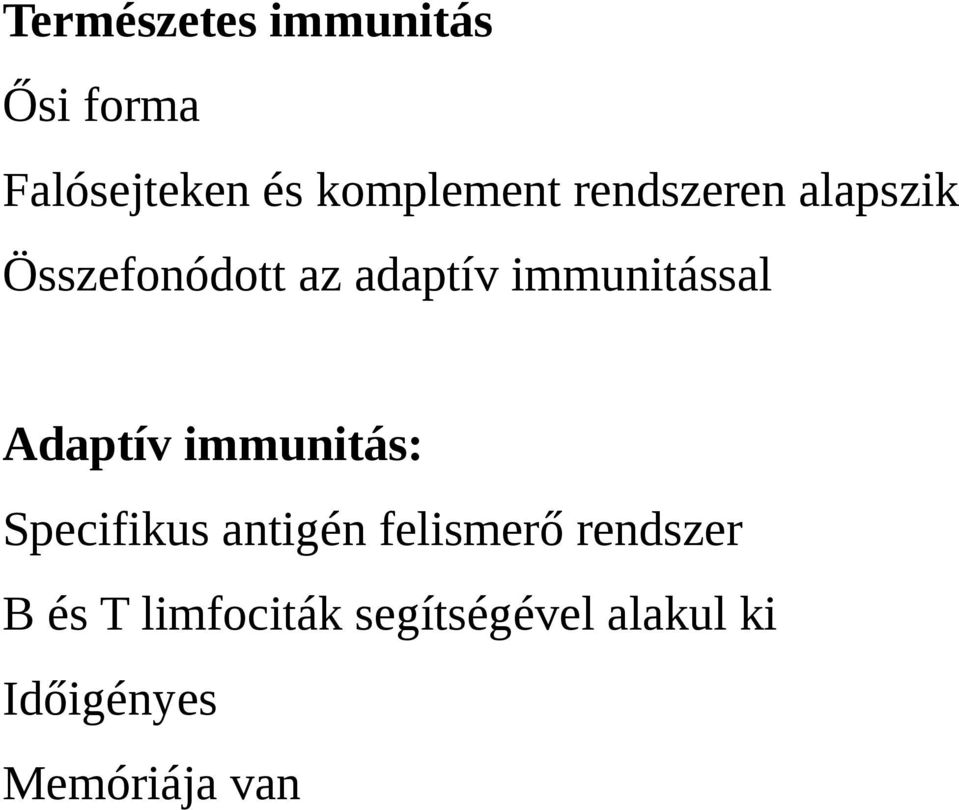 Adaptív immunitás: Specifikus antigén felismerő rendszer B