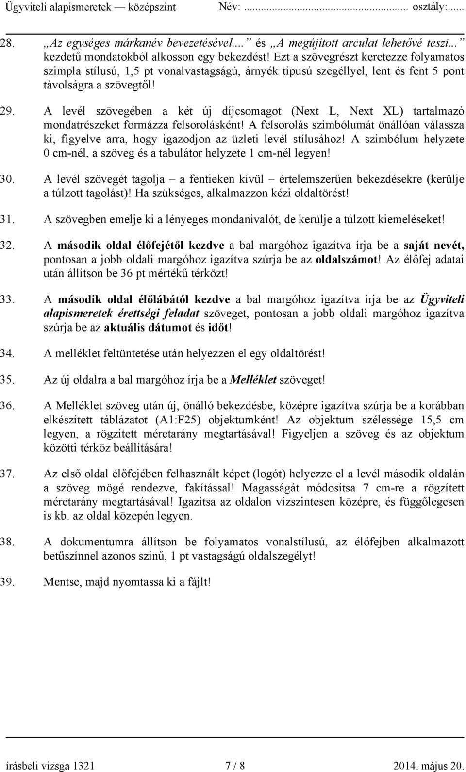 A levél szövegében a két új díjcsomagot (Next L, Next XL) tartalmazó mondatrészeket formázza felsorolásként!