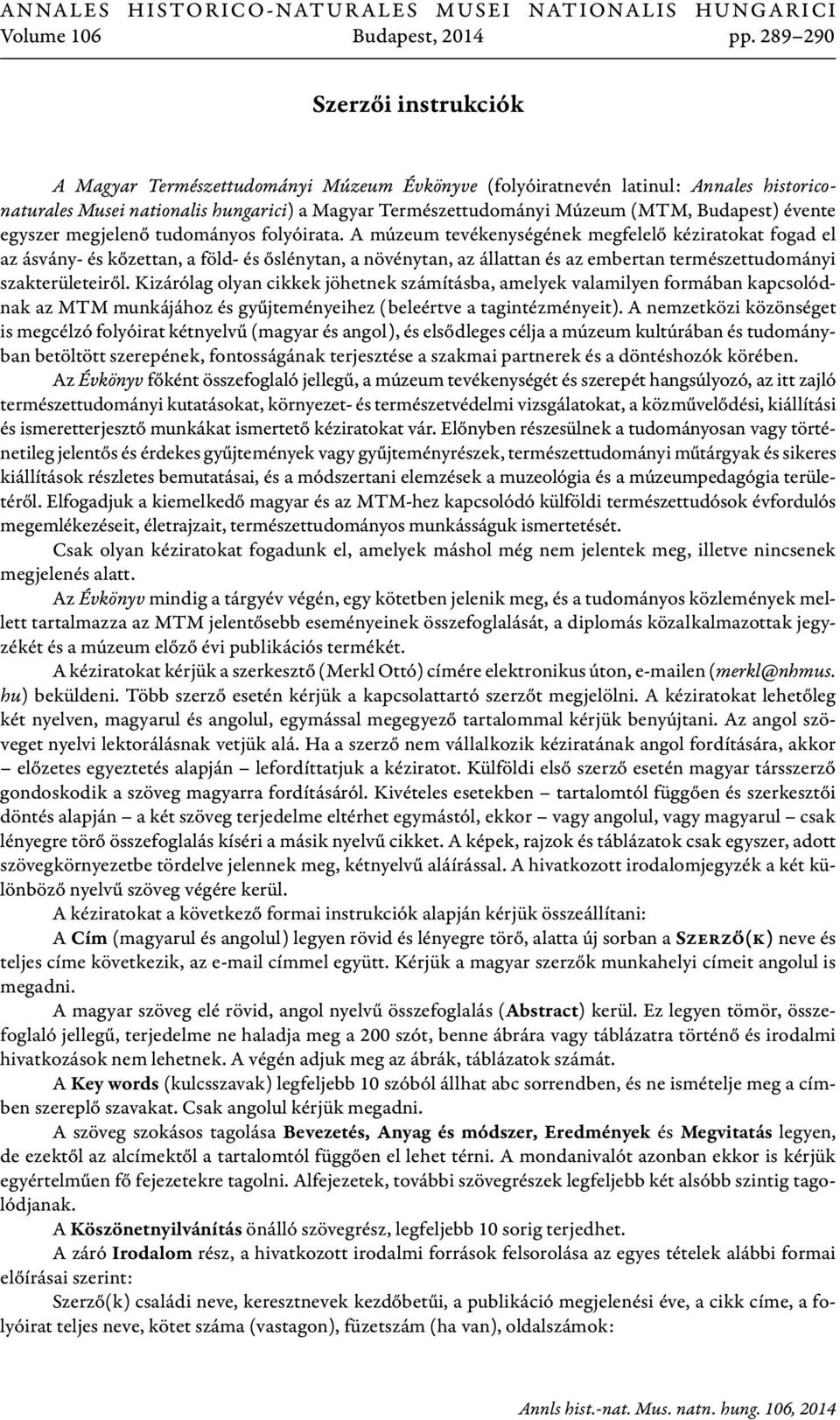 Budapest) évente egyszer megjelenő tudományos folyóirata.