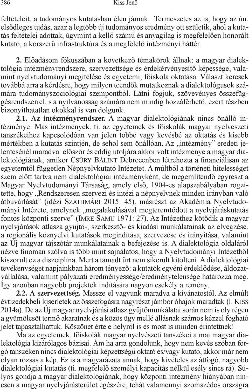 és a megfelelő intézményi háttér. 2.