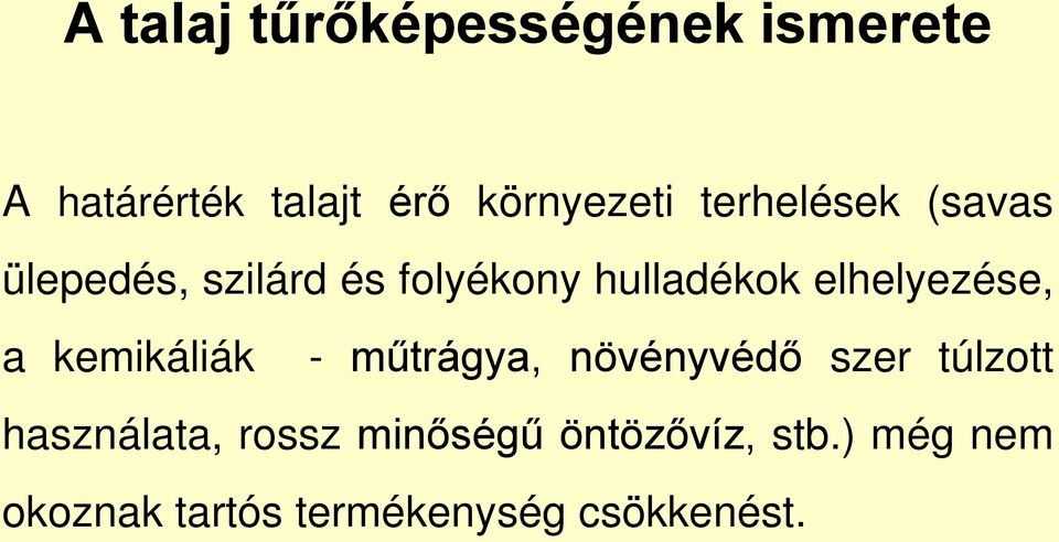 elhelyezése, a kemikáliák - műtrágya, növényvédő szer túlzott