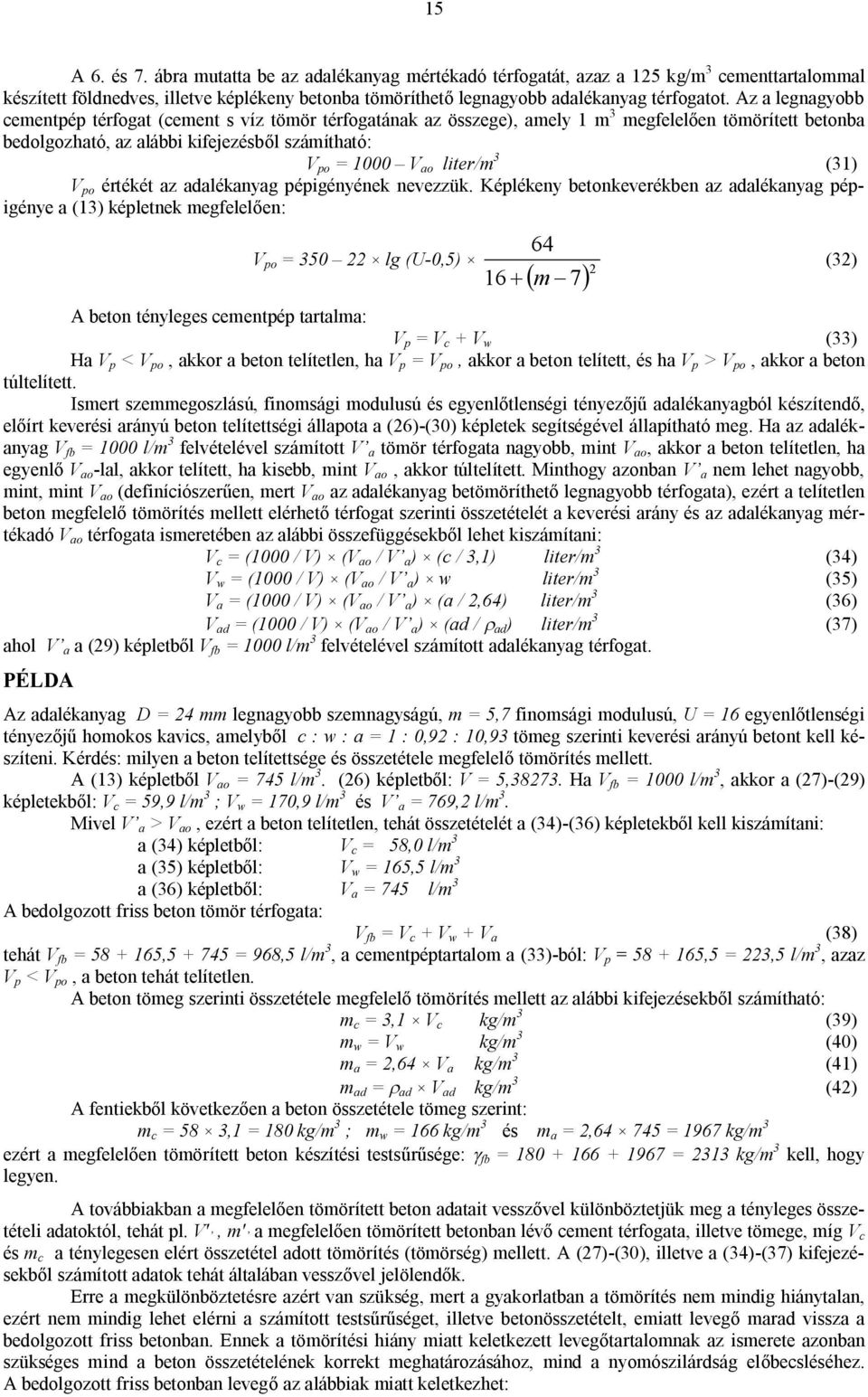 (31) V po értékét az adalékanyag pépigényének nevezzük.