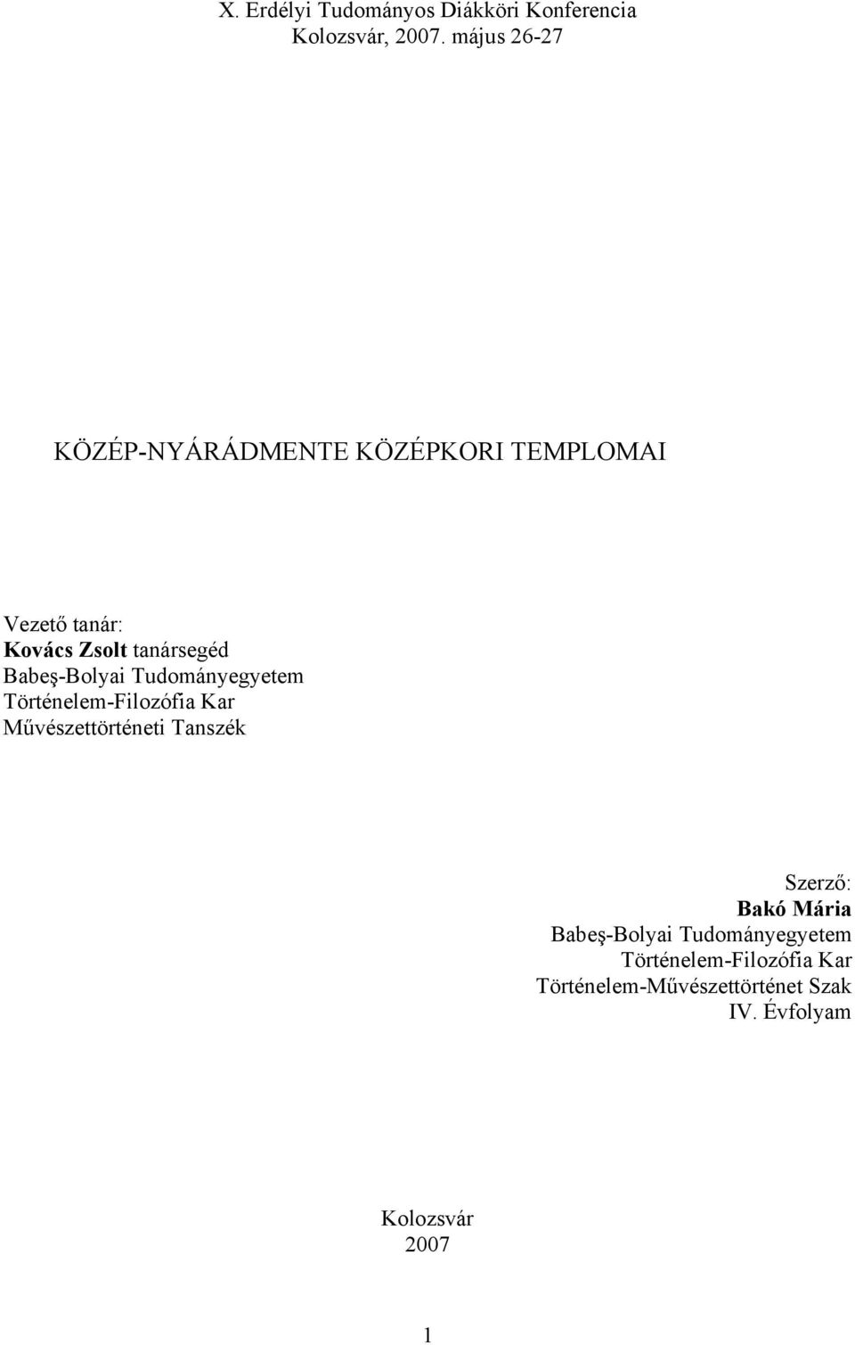 Babeş-Bolyai Tudományegyetem Történelem-Filozófia Kar Művészettörténeti Tanszék Szerző: