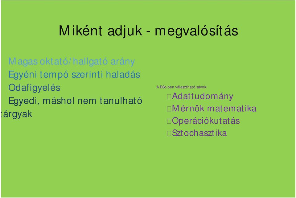 máshol nem tanulható tárgyak A BSc-ben választható