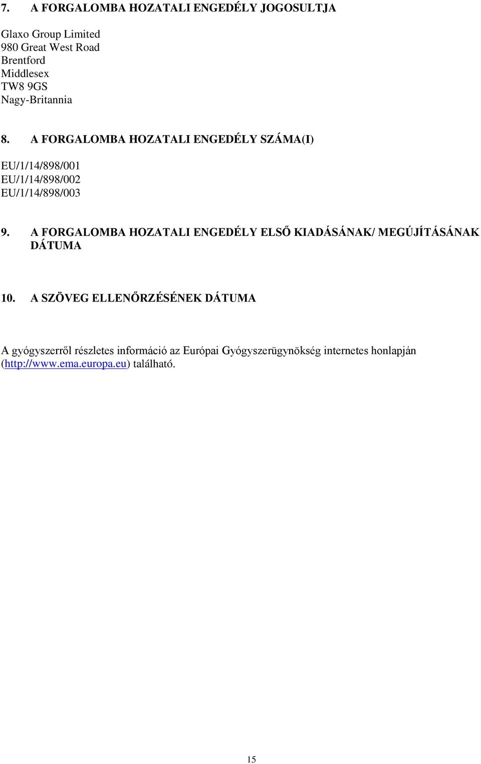 A FORGALOMBA HOZATALI ENGEDÉLY ELSŐ KIADÁSÁNAK/ MEGÚJÍTÁSÁNAK DÁTUMA 10.