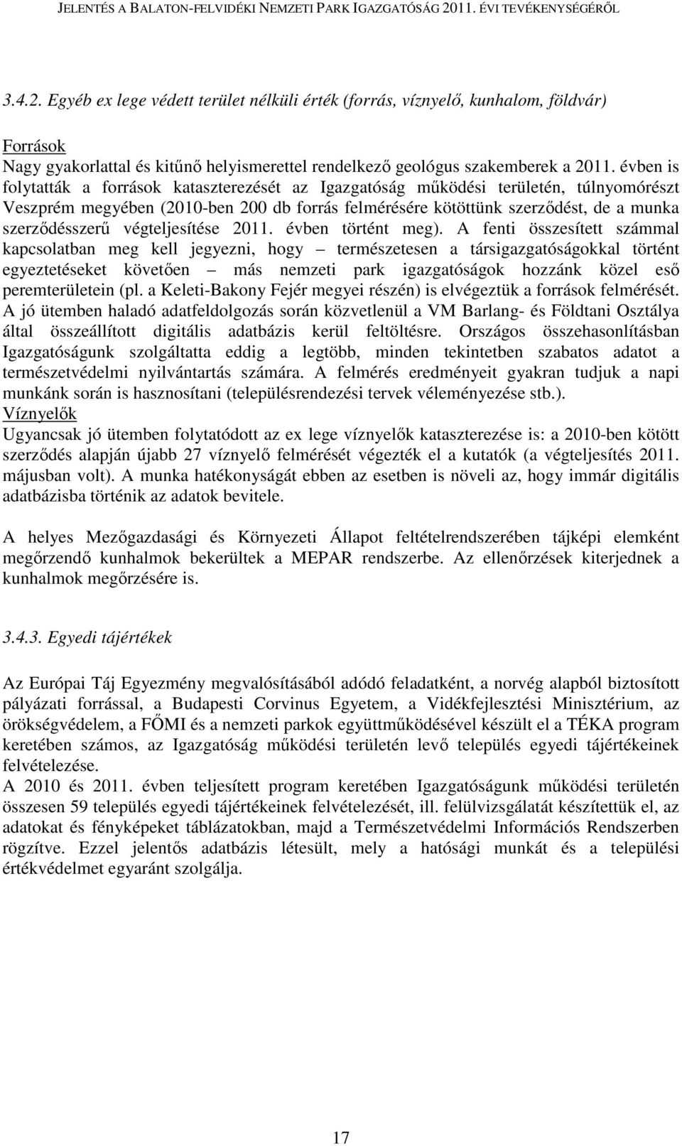 végteljesítése 2011. évben történt meg).