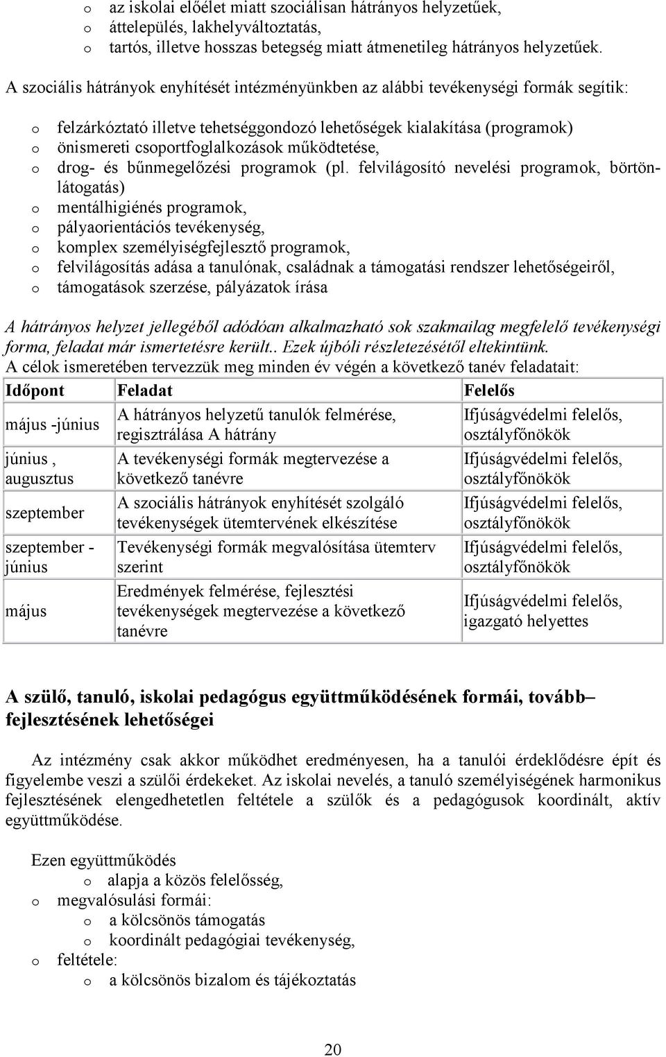 és bűnmegelőzési prgramk (pl.