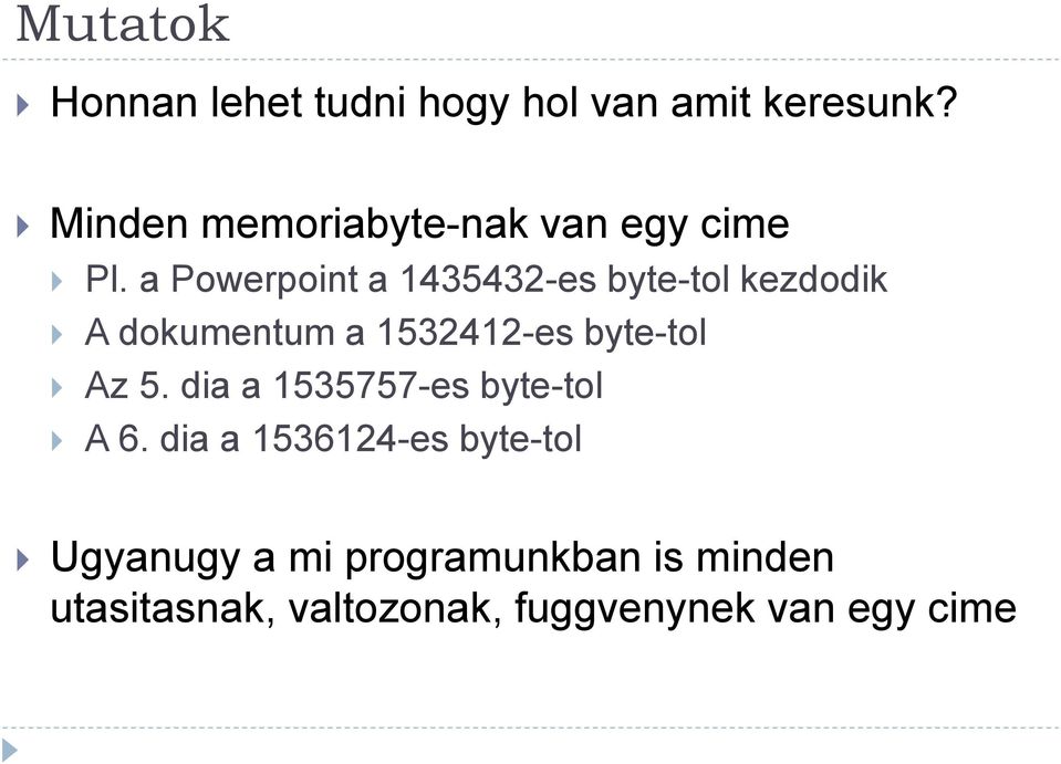 a Powerpoint a 1435432-es byte-tol kezdodik A dokumentum a 1532412-es byte-tol