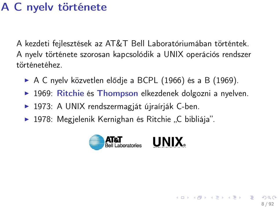 A C nyelv közvetlen elődje a BCPL (1966) és a B (1969).