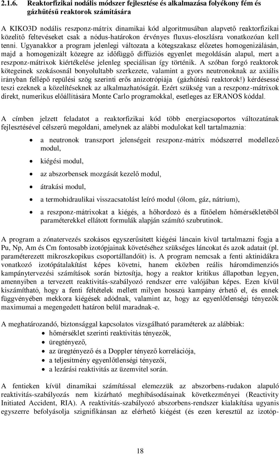 közelítő feltevéseket csak a nódus-határokon érvényes fluxus-eloszlásra vonatkozóan kell tenni.