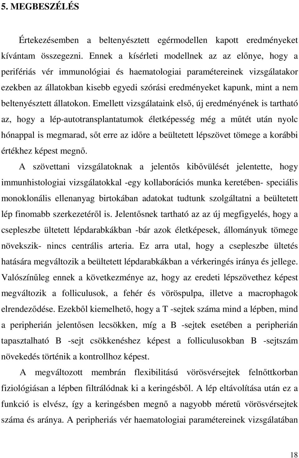 beltenyésztett állatokon.