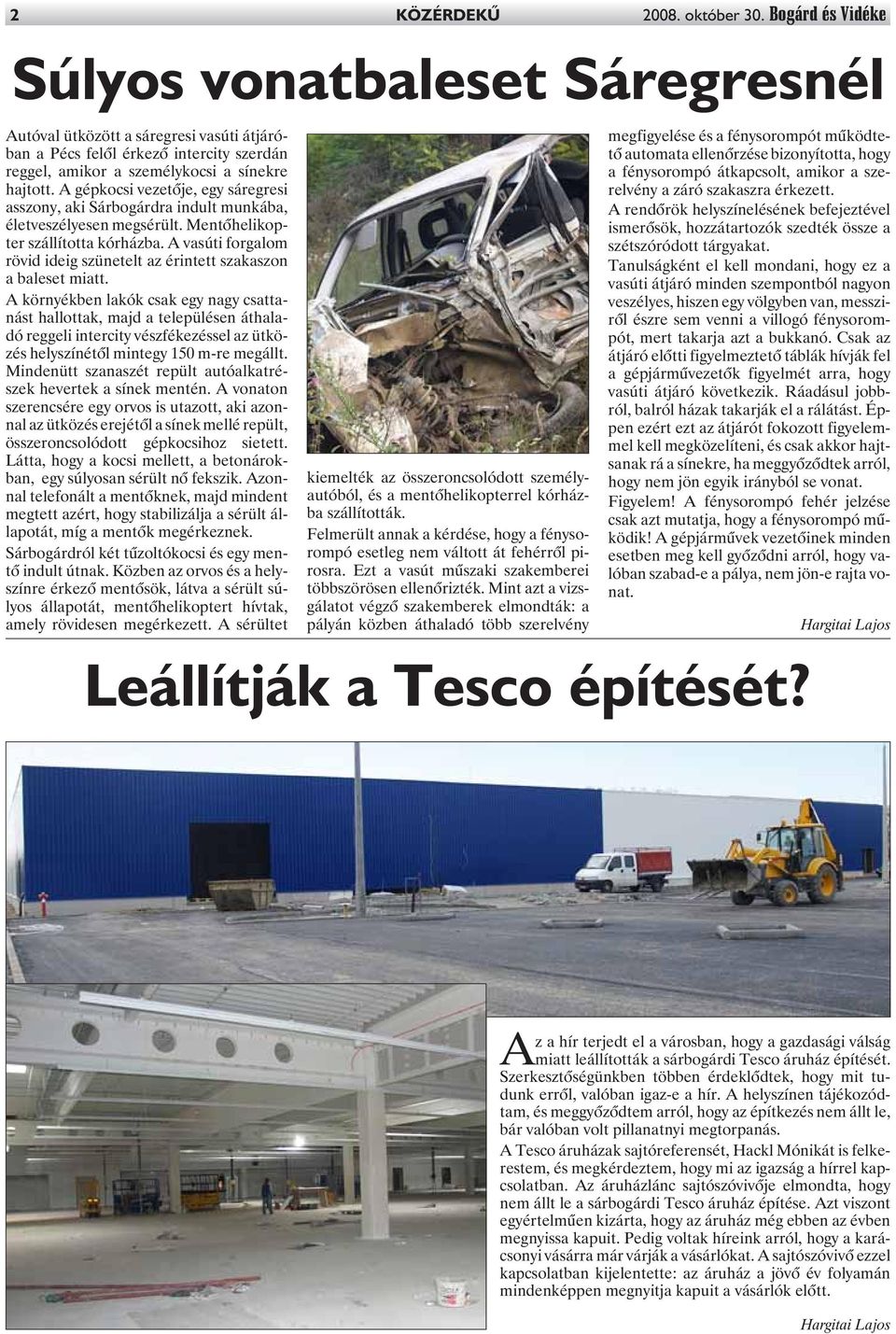 A gépkocsi vezetõje, egy sáregresi asszony, aki Sárbogárdra indult munkába, életveszélyesen megsérült. Mentõhelikopter szállította kórházba.
