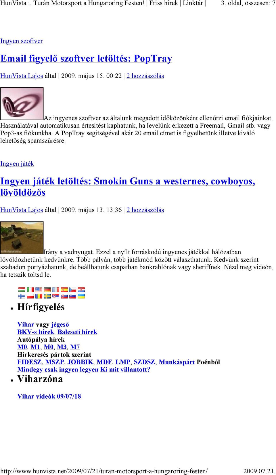 vagy Pop3-as fiókunkba. A PopTray segítségével akár 20 email címet is figyelhetünk illetve kiváló lehetőség spamszűrésre.